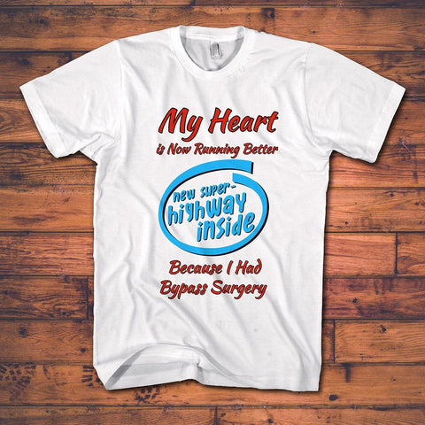 Heart Operation Tee Shirts - New Super Highway Inside  ($5.00 Off Today)