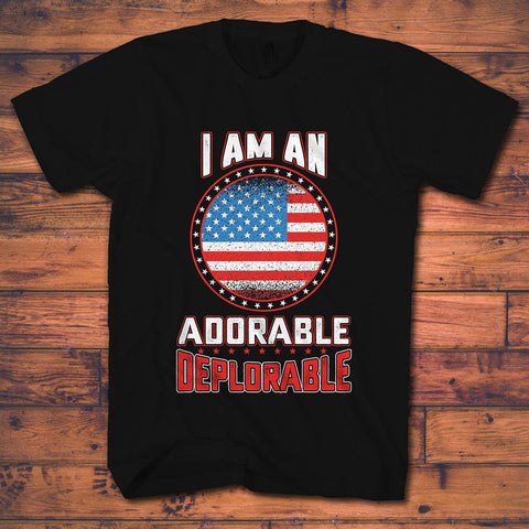 Political Tee Shirts - I Am An Adorable Deplorable T Shirt - Save $10.00 Today